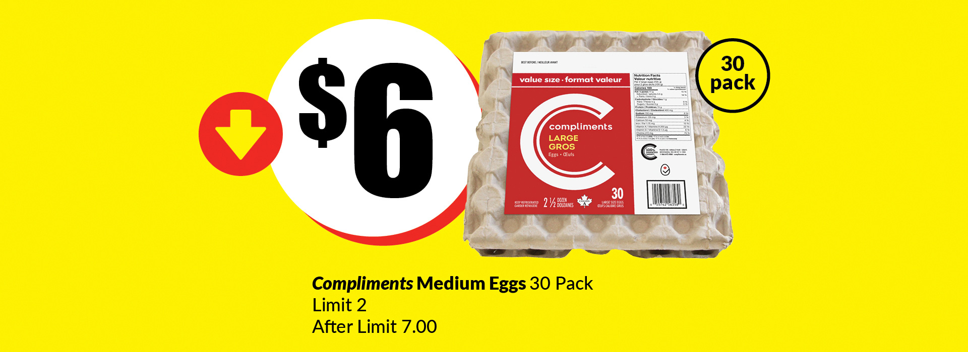 Text Reading 'Buy 30 Pack of Compliments Medium Eggs with the limit of 2 at $6. After limit, the cost becomes $7.'