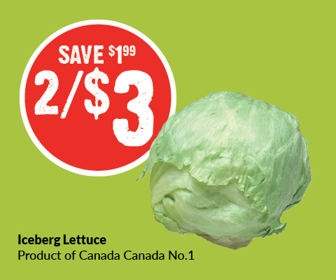 Text Reading 'Buy Iceberg Lettuce which is a number 2 product of Canada only at $3 for two and save up to $1.99.'
