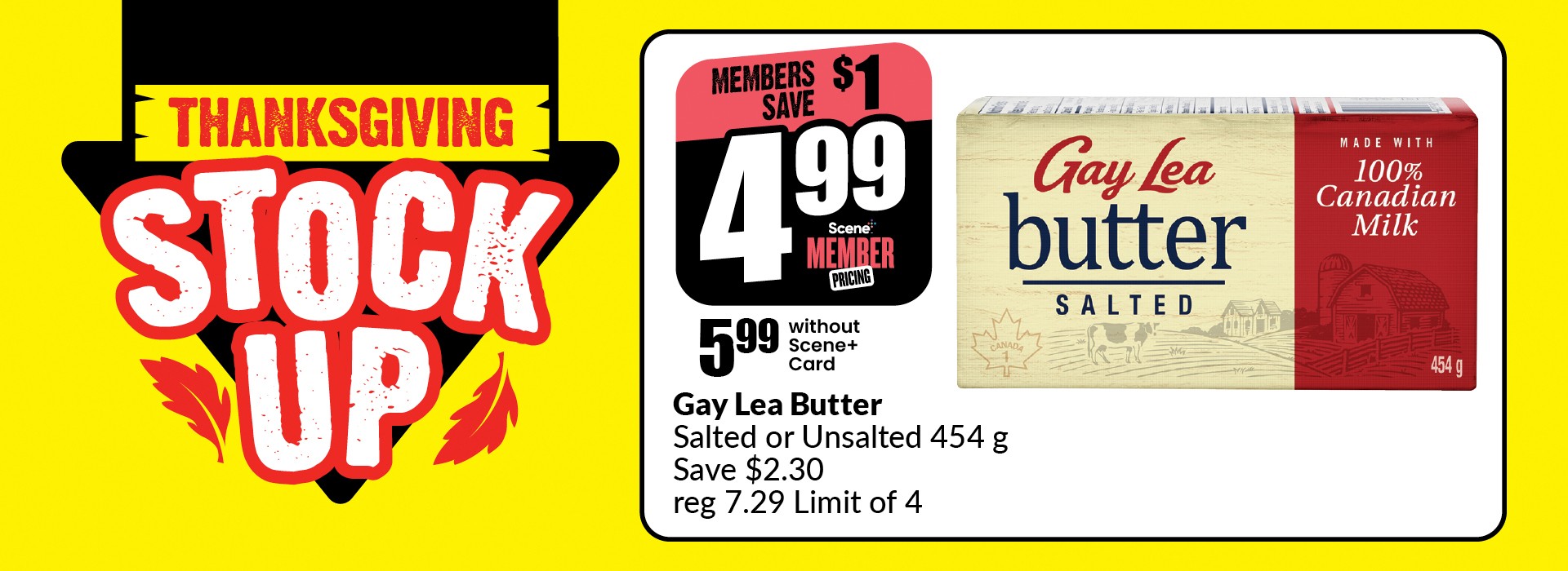 The following image contains the text, "Thanks for giving Stock up. Gay lay better Salted or Unsalted 454 g, Save $2.30 reg 7.29 limit of 4; and member save $1. Get scene member at $4.99 and without scene+ member at $5.99."