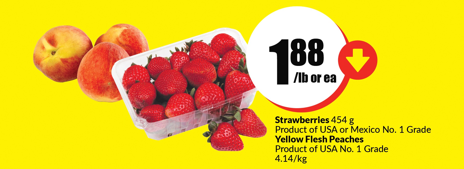 The following image contains the text, "Buy Strawberries 454 grams pack. Product of USA or Mexico No. 1 Grade at $1.88 per pound."