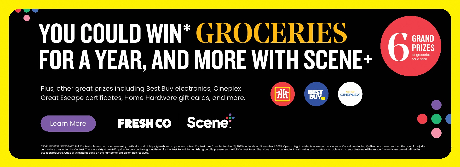 Text Reading " You could win* Groceries for a year, and more with scene+. Plus other greaat prices including Best Buy electronics, Cineplex. Great Escape certificates, Home Hardware gift cards, and more."