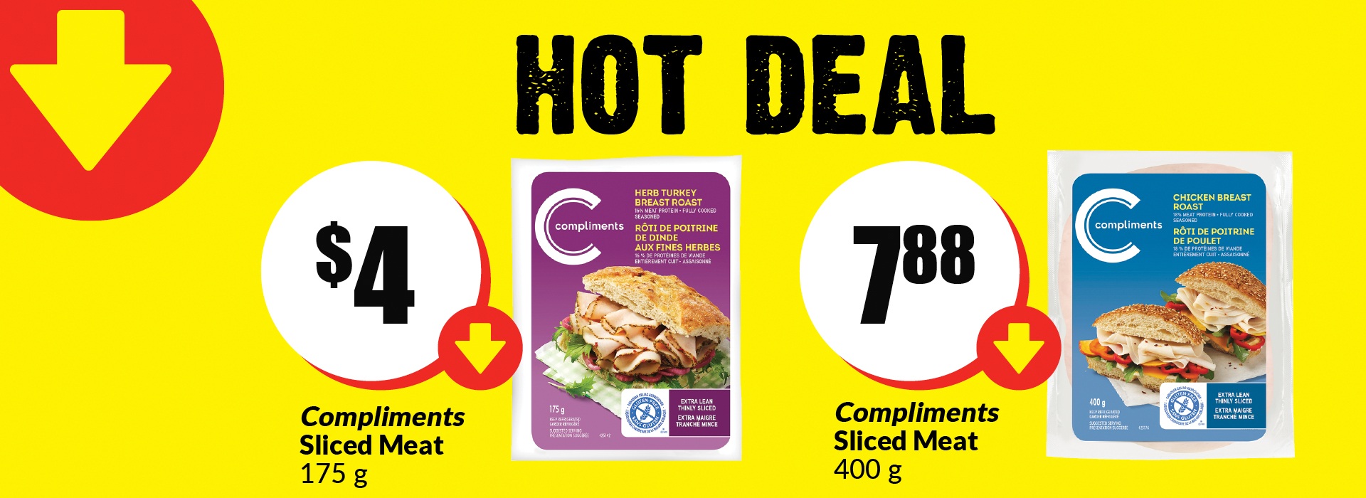 The following image contains the text, "Hot deal, Compliments sliced meat 175g get them at $4. " Compliments sliced meat 400g at just $4.88."