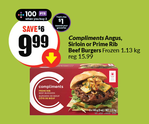 The following image contains the text," Compliments Angus, Sirloin or Prime Rib beefÂ burgerÂ frozen 1.13 kg reg 15.99. 100 Points when you buy 2; that's like $1 towards your groceries.Â Get them at $9.99 and save up to $6."