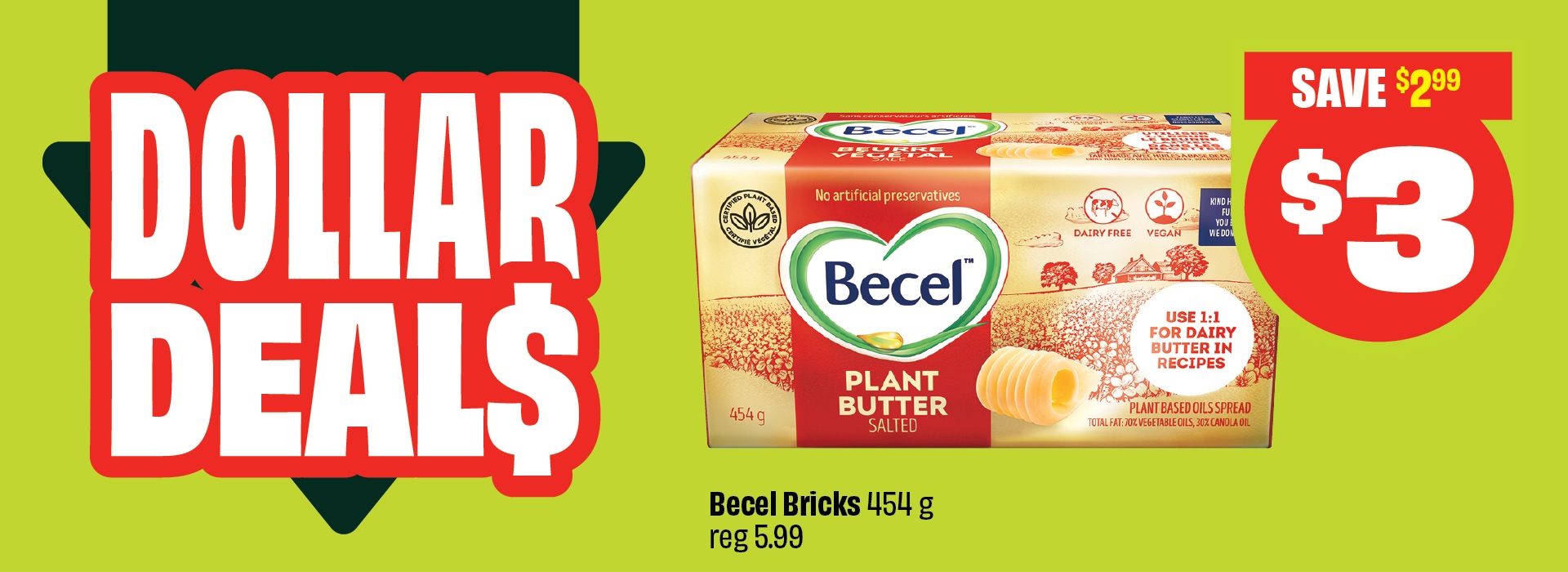Text reading: "Dollar Deals. Becel Bricks, 454 g, Reg 5.99. Priced at $3 and save up to $2.99."