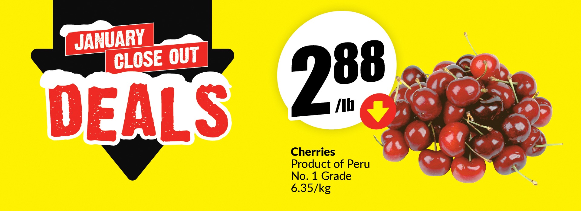 Text Reading: "January Close Out Deals. Cherries, Product of Peru No. 1 Grade, 6.35/kg. Get them at just 2.88/lb."