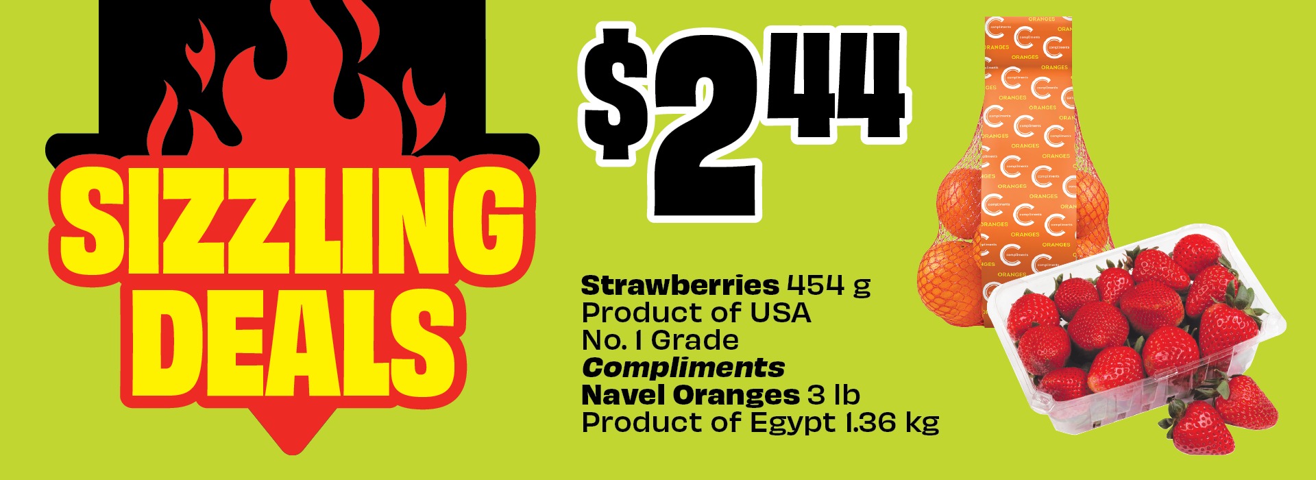 Text reading: "Sizzling Deals. Strawberries 454 g, product of USA, No. 1 grade. Compliments Navel Oranges 3 lb, product of Egypt 1.36 kg, priced at $2.44."