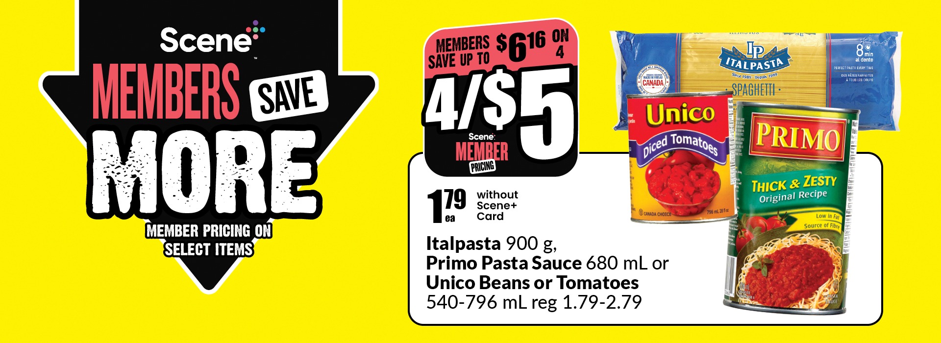 This banner text reads, "Scene members can save more on selected items. Italpasta 900 g, Primo pasta sauce 680 ml, or Unico beans or Tomatoes 540-796 ml reg 1.79-2.79. Scene members' pricing is $5, and you can save upto $6 when you buy 4 and $1.79 without a Scene card."