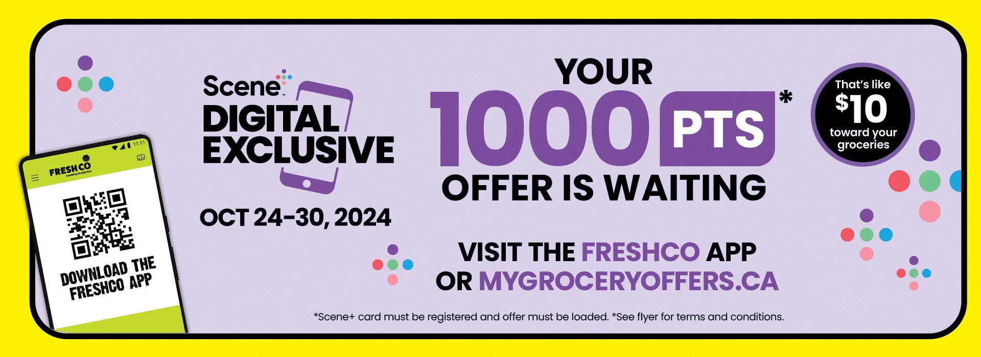 Promotional banner for Scene+ Digital Exclusive offer from Oct 24-30, 2024. Earn 1000 points, equivalent to $10, by visiting the FreshCo app or mygroceryoffers.ca. Includes a QR code for downloading the FreshCo app and colorful dotted design elements.