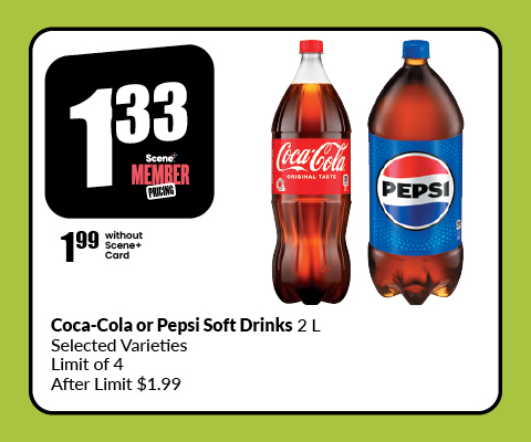 This banner test reads, "Coca-Cola or Pepsi soft drinks 2l Selected Varieties limits of 4 After limits $1.99. Scene members' pricing is $1.33 and without a Scene card."