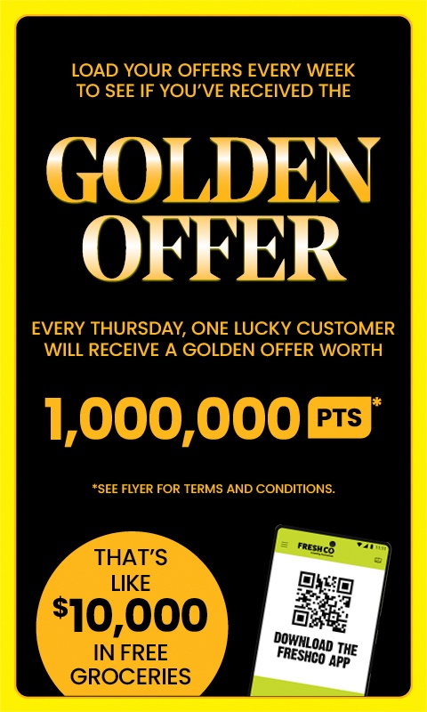 The following image contains the text, "Download the Freshco app and load your offer every Thursday. One lucky customer will receive a golden offer worth 1,000,000 points. That's $10,000 in free groceries; see flyers for terms and conditions."