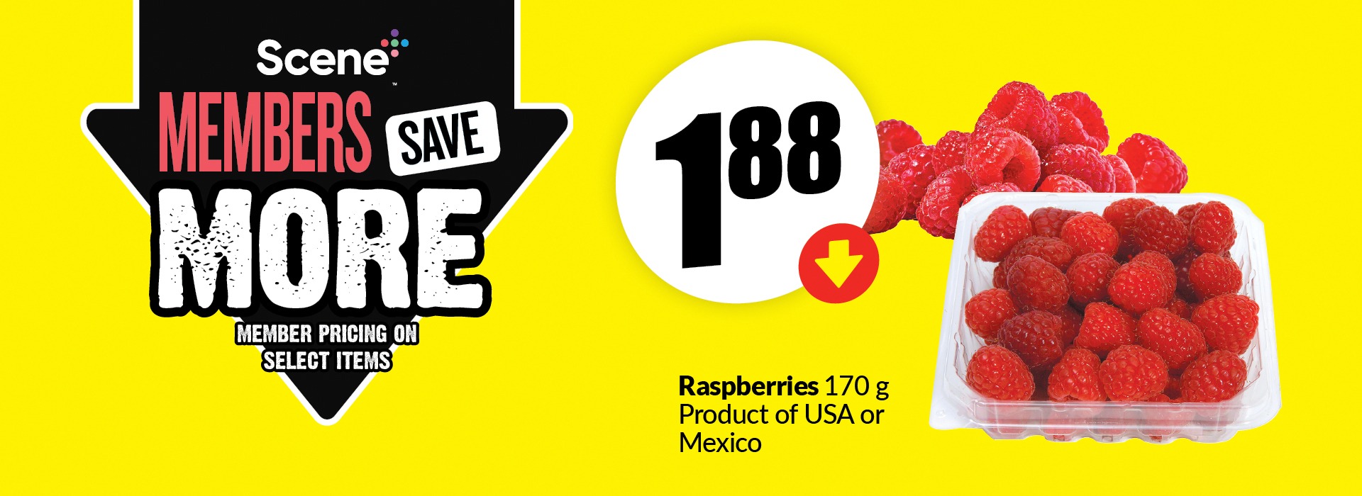 This banner text reads, "Scene members can save more on selected items. Raspberries are 170 g products of USA or Mexico. Get them at just $1.88."