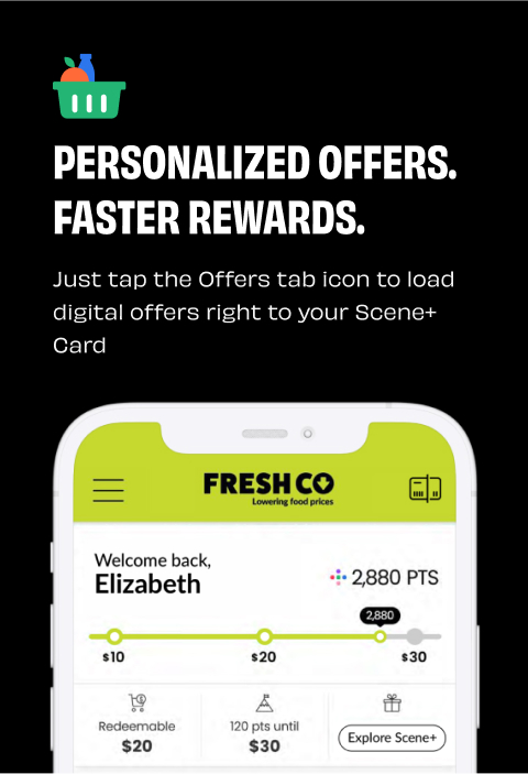 Text Reading â€˜Personalized Offers, Faster Rewards. Just tap the offer tab to load digital offers right to your Scene Plus Card.â€™