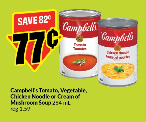 Text Reading: "Save 82Â¢ on Campbell's Tomato, Vegetable, Chicken Noodle, or Cream of Mushroom Soup, 284 mL reg 1.59 for 77Â¢."