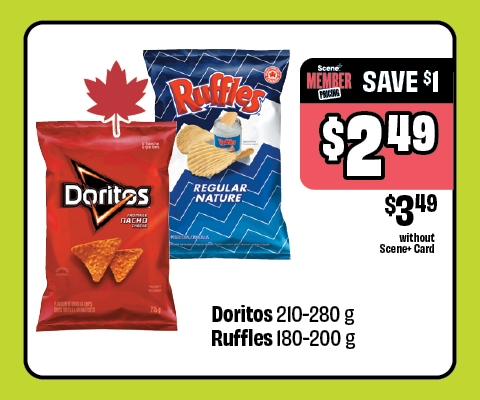Text reading: "Doritos 210-280 g, Ruffles 180-200 g, featuring images of Doritos and Ruffles chips. Scene member pricing $2.49 & Save up to $1. Without scene+card $3.49."
