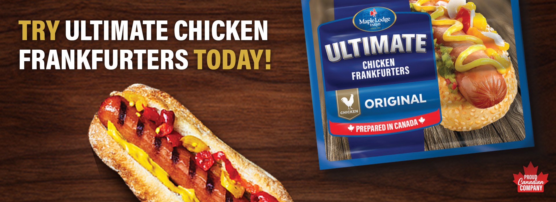 A grilled hot dog topped with ketchup and mustard on the left, and a package of the product on the right with bold text reading â€œTRY ULTIMATE CHICKEN FRANKFURTERS TODAY!â€ on a dark wooden background.