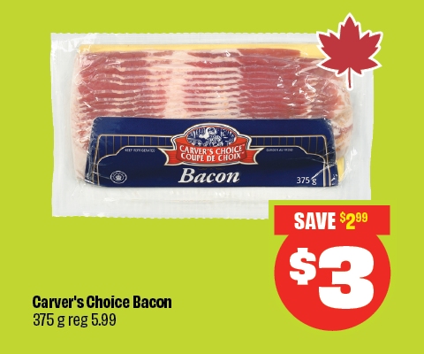 Text reading: "Carver's Choice Bacon, 375 g, Reg 5.99, priced at $3, save up to $2.99."